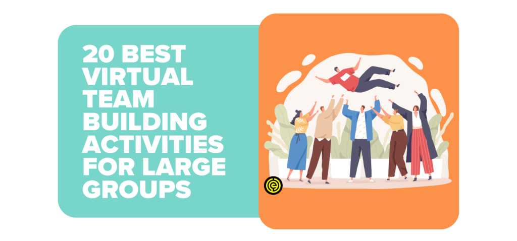 20 Best Virtual Team Building Activities for Large Groups